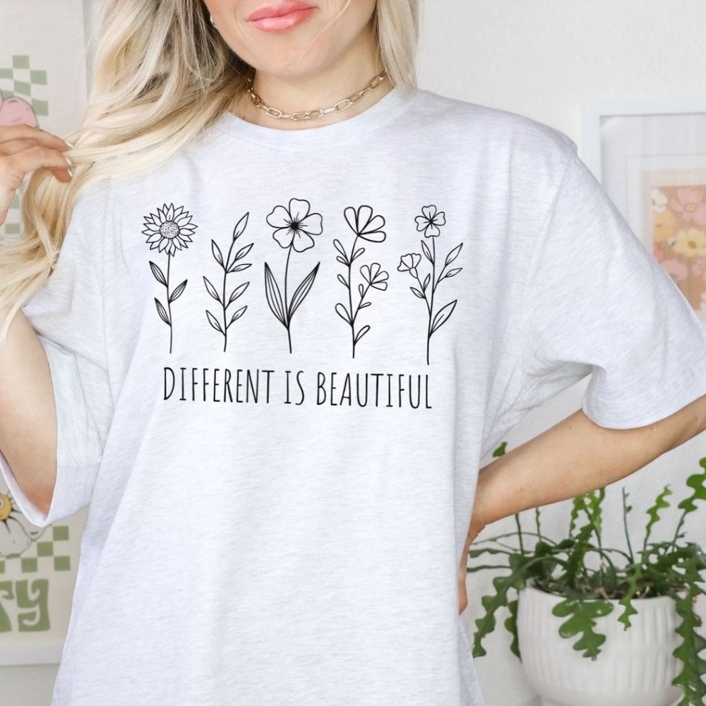 Different Is Beautiful Shirt, Floral Shirt, Gardening, Botanical, Self Care
